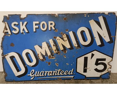 An Ask For Dominion Guaranteed 1'5 enamel sign, 76 x 122 cmSome loss and chipping see images 