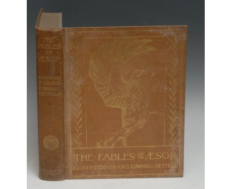 Detmold (Edward J., illustrator), The Fables of Æsop, first trade edition, London: Hodder and Stoughton, [n.d., 1909], tipped