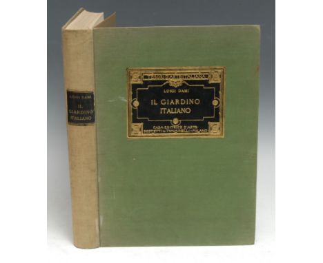 Gardening - Dami (Luigi), Il Giardino Italiano, first edition, Milano: Casa Editrice D'Arte Bestetti &amp; Tumminelli, 1924, 