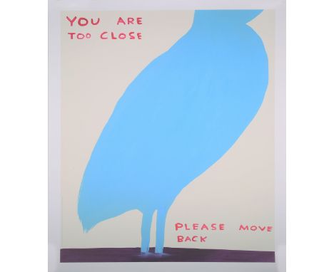 David Shrigley - 'You Are Too Close Please Move Back', offset lithograph, published by Galleri Nicolai Wallner circa 2019, 80