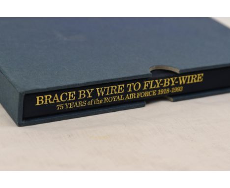 Brace by Wire to Fly by Wire: 75 Years of the Royal Air Force 1918-1993 by Peter R. March. In slipcase. Published by the RAF 