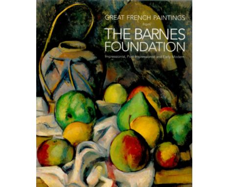 Great French Paintings from The Barnes Foundation Impressionist, Post Impressionist and Early Modern by A C Barnes 1991 First
