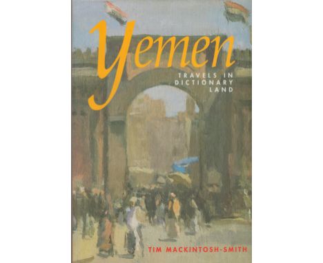 Yemen Travels in Dictionary Land by Tim Mackintosh Smith 1997 First Edition Hardback Book with 280 pages published by John Mu