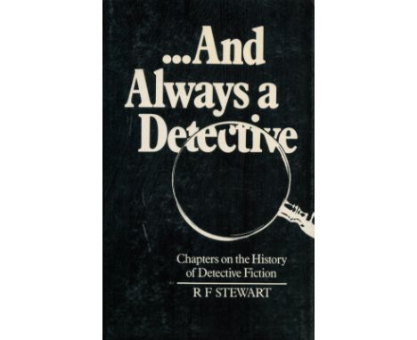 R. F. Stewart …And Always A Detective Chapters On The History Of Detective Fiction. Mint Fine with complete Dust Jacket, Wrap