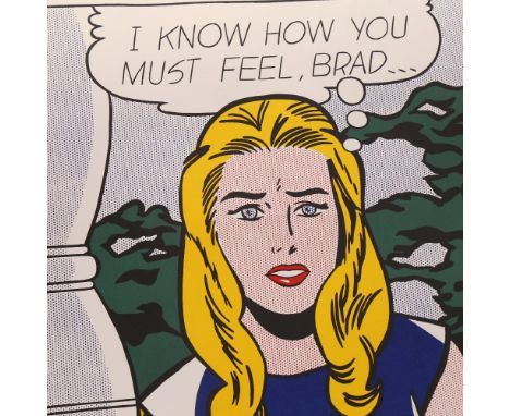 Roy Lichtenstein (1923 - 1997), "I know how you must feel Brad", offset lithograph Exhibition poster, sheet size 27.5" x 39.5