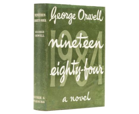 Orwell (George) Nineteen Eighty-Four, first edition, original cloth, spine a little sunned, dust-jacket, skilful and sympathe