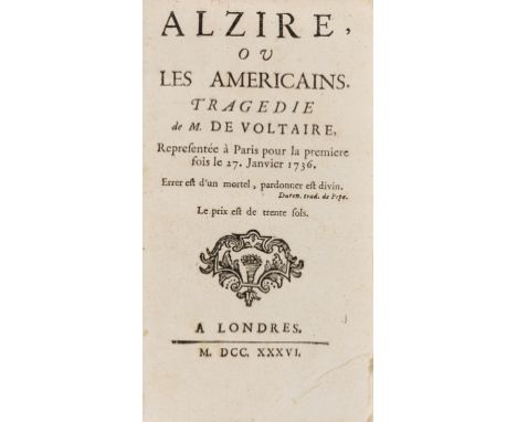 Voltaire (François Marie Arouet de) Alzire, ou Les Americains, ?first edition, ?unrecorded, [not in BnF (Voltaire), ESTC, Ben