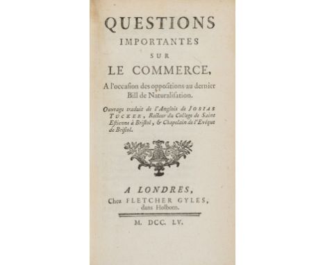 Immigration.- Turgot (Anne-Robert-Jacques).- Tucker (Josiah) Questions Importantes sur le Commerce, a l'occasion des oppositi