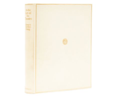 Craig (Edward Gordon) On the Art of the Theatre, number 29 of 150 deluxe copies signed by the author, photogravure portrait f