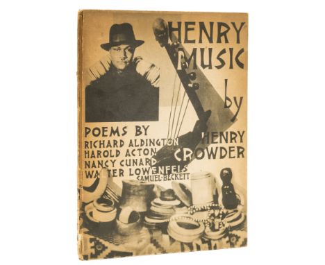 Crowder (Henry) Henry Music... Poems by Nancy Cunard, Richard Aldington, Walter Lowenfels, Samuel Beckett, Harold Acton, firs