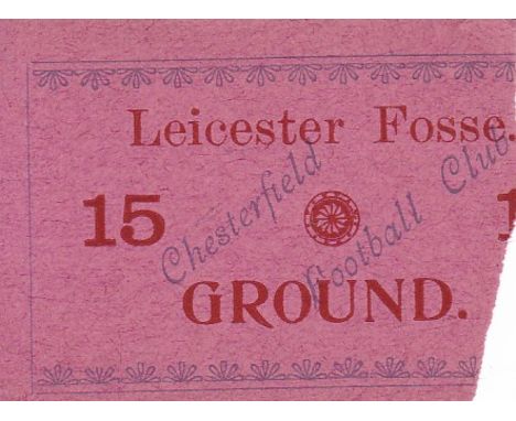 LEICESTER FOSSE V. CHESTERFIELD 1916        A used ticket for the Midland League Subsidiary Tournament Southern Section. In t