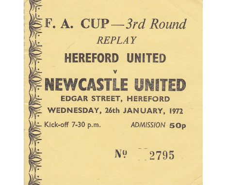 HEREFORD - NEWCASTLE 1972  Scarce match ticket for the well-known FA Cup replay between Hereford and Newcastle, 26/1/72 in wh