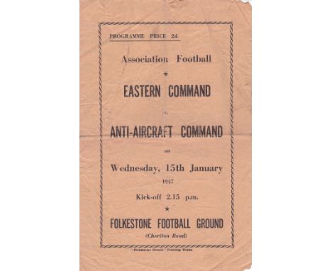 FOLKESTONE 1947   Four page programme, Eastern Command v Anti-Aircraft Command played at Folkestone FC , 15/1/47. Eastern Com