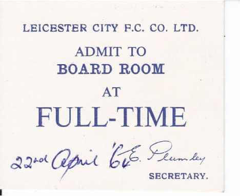 1964 LEAGUE CUP FINAL TICKET       An "Admit to board room ticket" for the Leicester City v. Stoke City match at Leicester 22