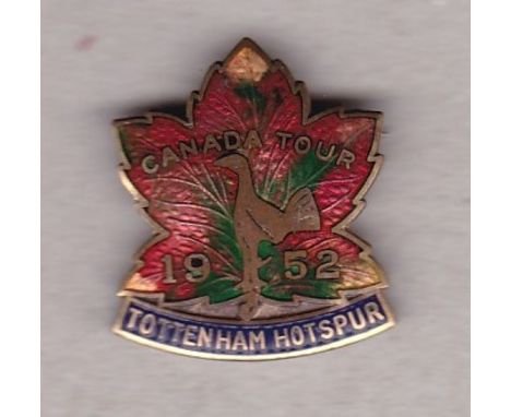 TOTTENHAM 1952   Metal and enamel badge issued for the Tottenham Hotspur Tour of Canada 1952. The enamel pin badge shows the 