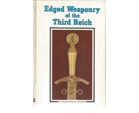 World War Two hardback book Edged Weaponry of the Third Reich by Major John R Angolia 1st Edition. Good Condition. We combine