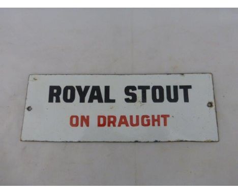 A small enamel sign - Royal Stout on Draught, 9 x 3 1/4". 