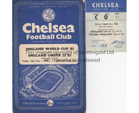 ENGLAND AUTOGRAPHS / CHELSEA TICKET    Programme and ticket for England World Cup XI v. England U-23 2/5/1958. The programme 