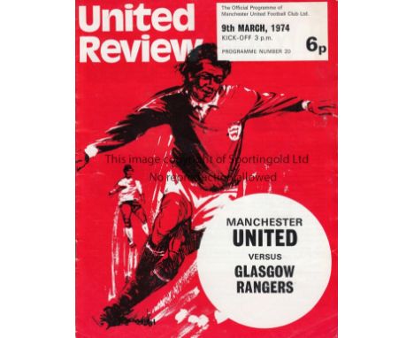 MAN UTD - RANGERS 74   Manchester United home programme for the game v Glasgow Rangers, 9/3/74, friendly in theory but notori