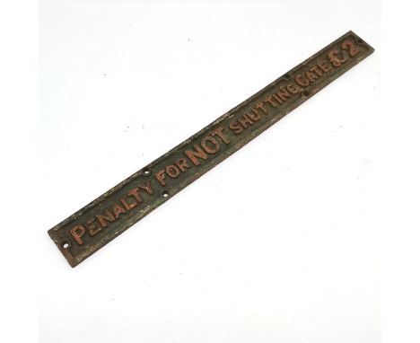 Antique cast iron 'Penalty for not shutting the gate £2' plaque - 77cm x 7.5cm