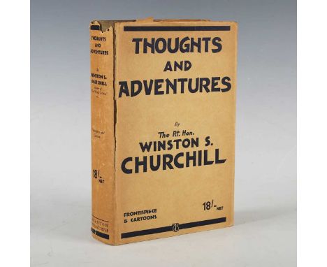 CHURCHILL, Winston S. Thoughts and Adventures. London: Thornton Butterworth Limited, 1932. First edition, first impression, 8