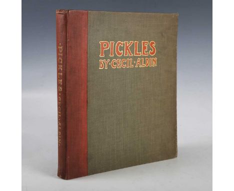 ALDIN, Cecil. Pickles. London: Henry Frowde and Hodder &amp; Stoughton, [1909.] First edition, 4to (287 x 252mm.) 24 colour p