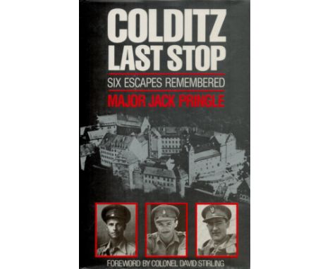 Colditz Last Stop - Six Escapes Remembered by Major Jack Pringle 1988 Hardback Book First Edition with 160 pages Unknown Sign