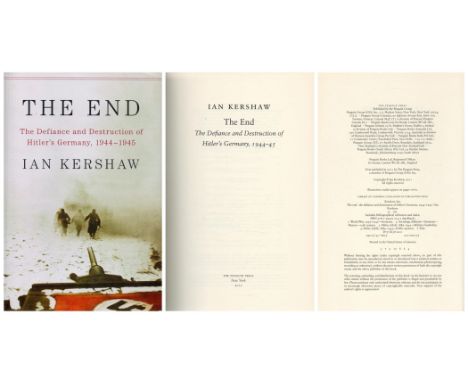 The End The Defiance and Destruction of Hitler's Germany, 1944 1945 by Ian Kershaw 2011 First Edition Hardback Book with 564 