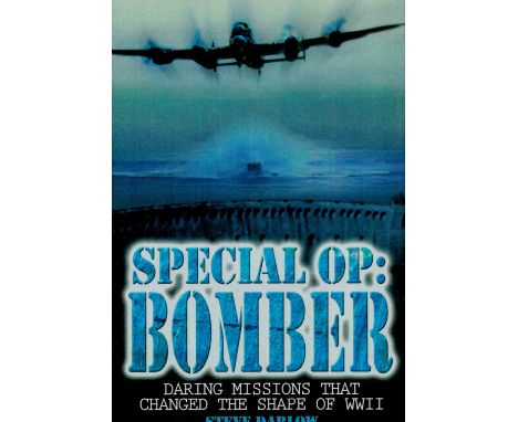 Multi-Signed Book - Special Op: Bomber - Daring Missions that Changed The Shape of World War II by Steve Darlow 2008 Hardback