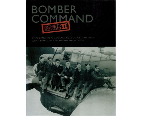 Multi-Signed Book - Bomber Command - Failed To Return II - 2012 Hardback Book First Edition with 128 pages Multi-Signed by 16