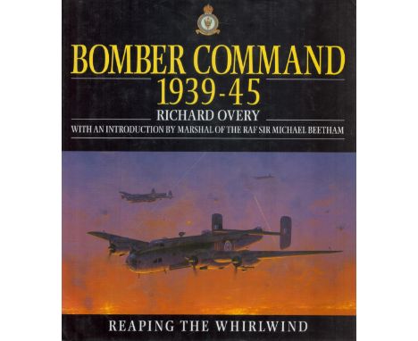 Bomber Command Veteran Signed Book - Bomber Command 1939 - 1945 by Richard Overy 1997 Hardback Book First edition with 224 pa