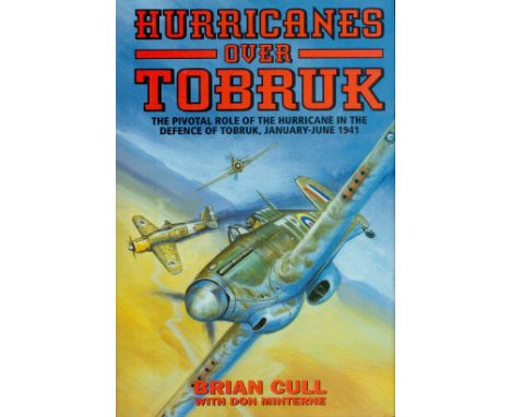 Multi-Signed Book - Hurricanes over Tobruk - The Pivotal role of the Hurricane in the Defence of Tobruk, January - June 1941 