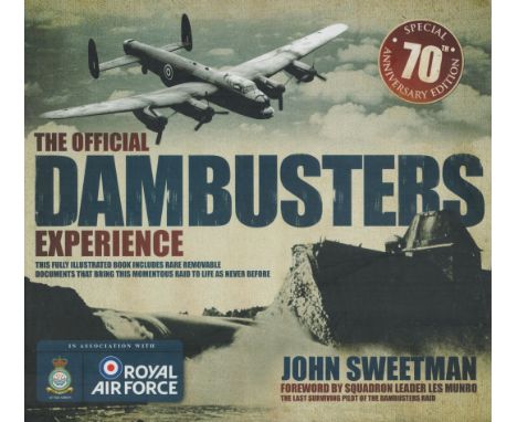 Multi-Signed Book - The Official Dambusters Experience (Special 70th Anniversary Edition) by John Sweetman 2013 Hardback Book