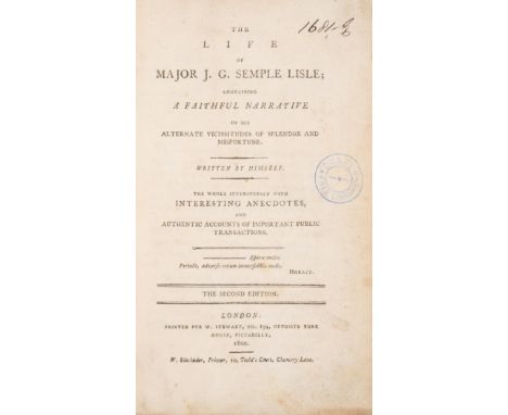 Semple Lisle (Major J. G.) The Life of Major J. G. Semple Lisle; containing a Faithful Narrative of the Alternative Vicissitu
