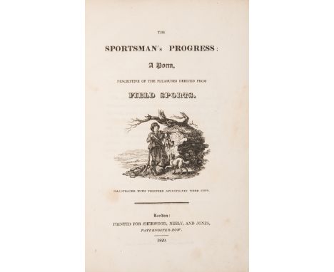 Bewick (Thomas).- Sportsman's Progress (The): a Poem, descriptive of the Pleasures derived from Field Sports, 12pp., half-tit