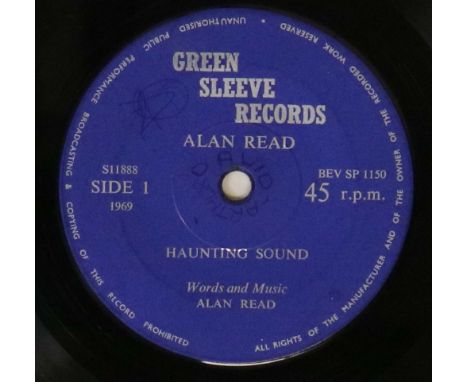 ALAN READ - HAUNTING SOUND 7" (GREEN SLEEVE RECORDS BEV SP 1150). A superb obscure acid Folk underground monster with this de