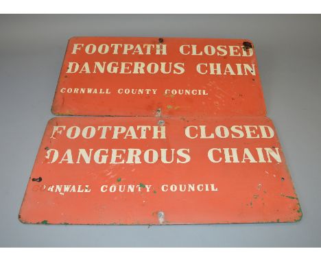 2 "FOOTPATH CLOSED DANGEROUS CHAIN CORNWALL COUNTY COUNCIL" enamel signs. 70cm x 36cm. [COLLECTION ONLY]