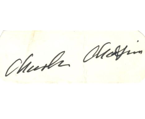 CHAPLIN CHARLES: (1889-1977) English Film Comedian, Academy Award winner. Bold black ink signature ('Charles Chaplin') on a s