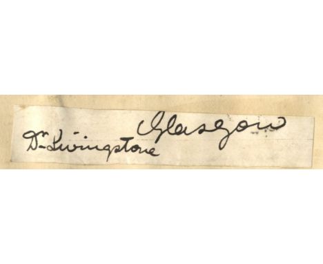 LIVINGSTONE DAVID: (1813-1873) Scottish Missionary & Explorer. Bold, dark ink signature ('Dr. Livingstone') and one additiona