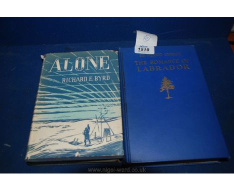 "The Romance of Labrador" by Sir Wilfred Grenfell and signed by him with presentation sketch and "Alone" by Richard E. Byrd w