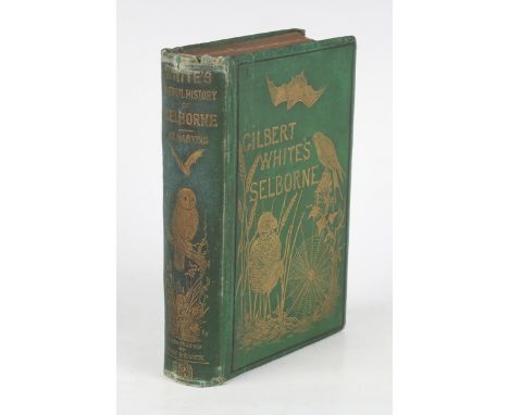 WHITE, Gilbert. The Natural History and Antiquities of Selborne… edited by James Edmund Harting. London: Bickers and Son, 187