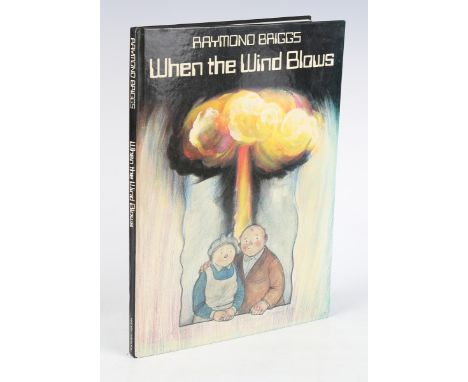 BRIGGS, Raymond. When the Wind Blows. London: Hamish Hamilton, 1982. First edition reprinted before publication, signed and i