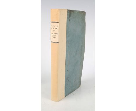 GEOLOGY. - George Poulett SCROPE. Considerations on Volcanos… leading to the Establishment of a New Theory of the Earth. Lond