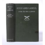 Ɵ BRUCE, Charles Granville. Kulu and Lahoul, first edition, Edward Arnold, 1914