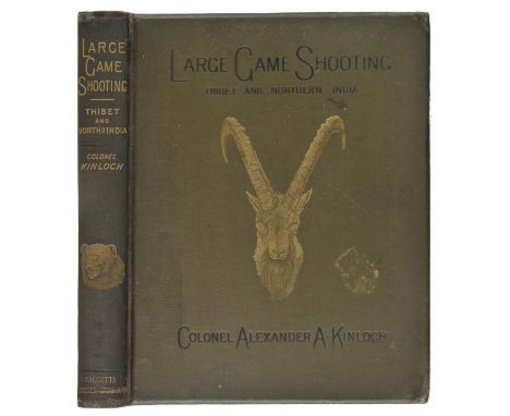 Kinloch (Alexander A.A.). Large Game Shooting in Thibet, the Himalayas, and Northern India, 1st edition, Calcutta, 1885, fron