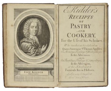 Kidder (Edward). E. Kidder's Receipts of Pastry and Cookery, for the Use of His Scholars. Who Teaches at His School in Queen 