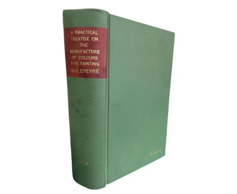 A Practical Treatise on the Manufacture of Colors for Painting. Vergnaud, Fesquet. 1874. Philadelphia Henry Carey. 1874. Firs