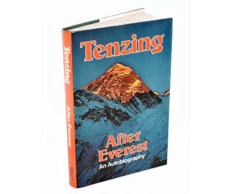 NORGAY (T), AFTER EVEREST, signed by Tenzing and dated 31/05/77, first edition, green cloth, unclipped dust jacker, George Al