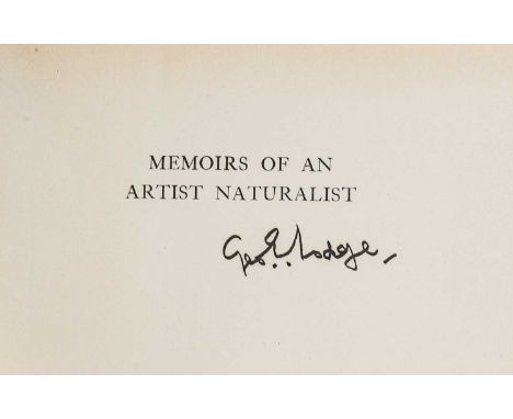 Lodge (George E., 1860-1954). Memoirs of an Artist Naturalist, 1st edition, London: Gurney and Jackson, 1946. Tall 8vo, origi