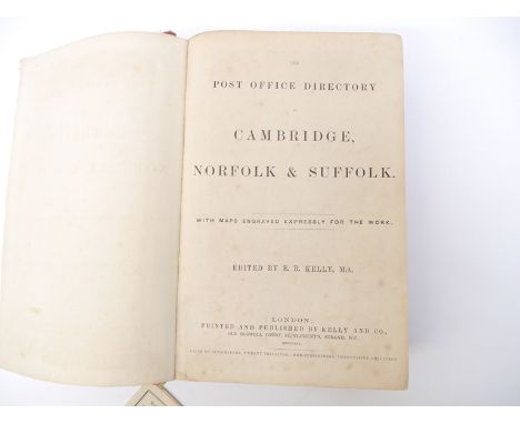 'The Post Office Directory of Cambridge, Norfolk &amp; Suffolk', edited R. Kelly, 1865, 3 folding maps as called for, plus an